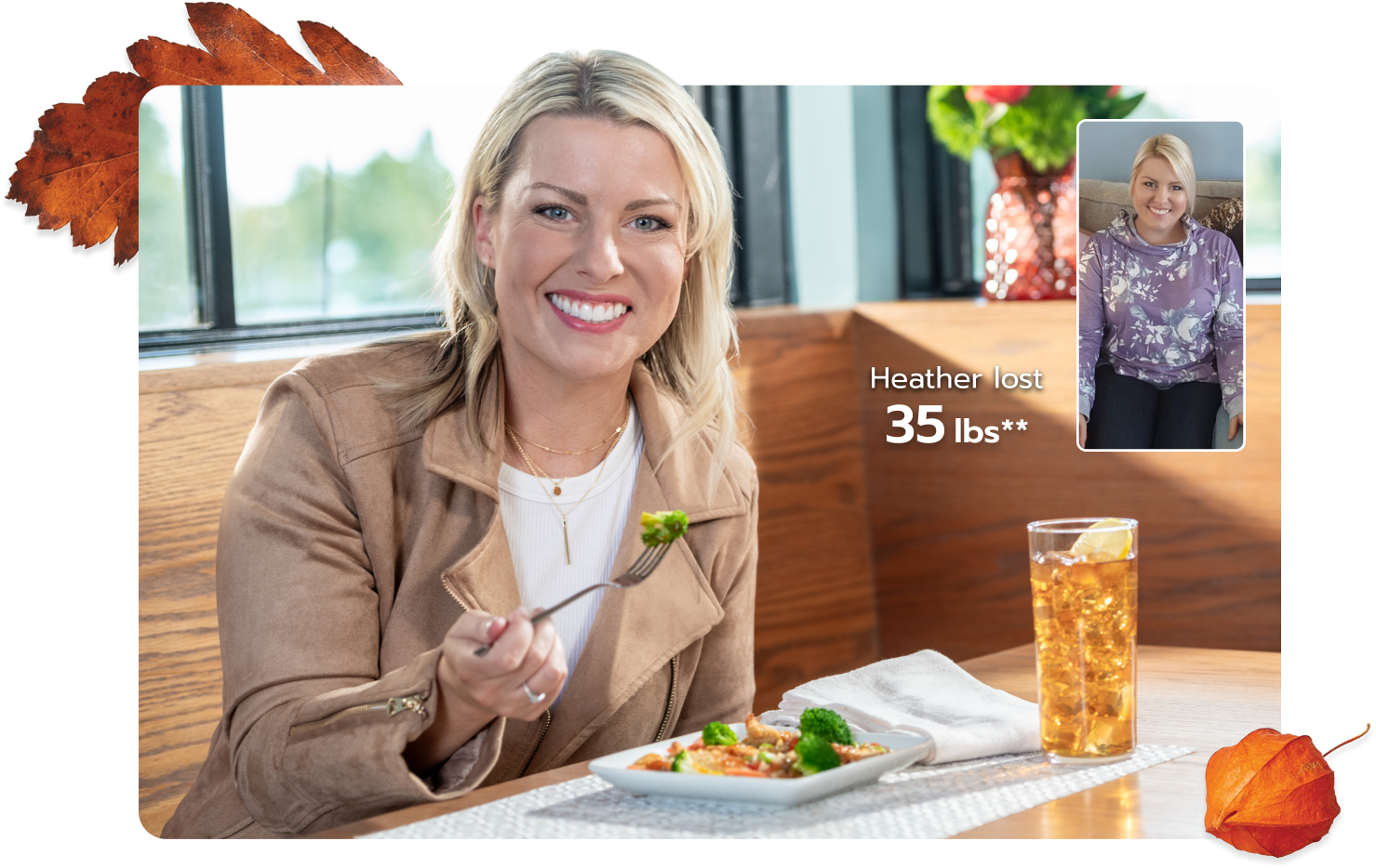 Heather eating a meal. Heather lost 35 pounds*